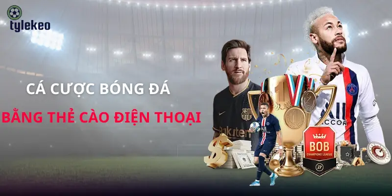 ca-cuoc-bong-da-bang-the-cao-dien-thoai