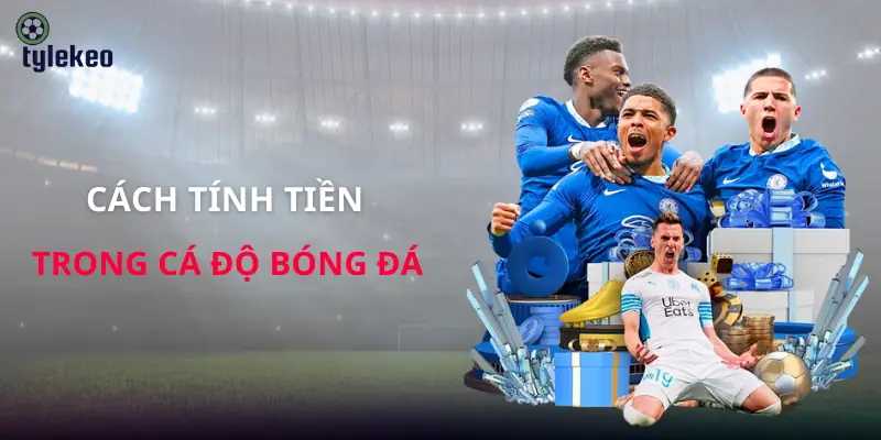 cach-tinh-tien-trong-ca-do-bong-da
