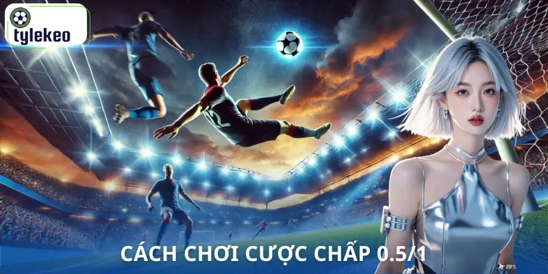 cuoc-chap-0-5-1-la-gi-cach-choi